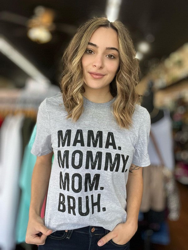 MAMA.BRUH. TEE