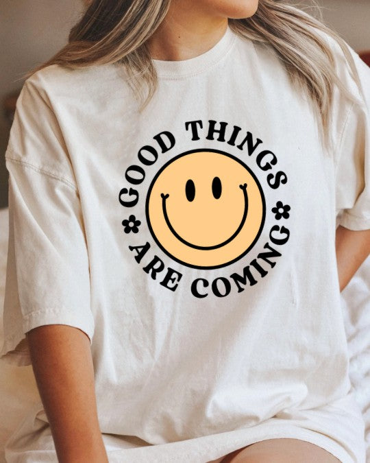 GOOD THINGS ARE COMING