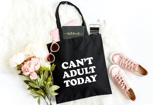 CAN'T ADULT TODAY BOLD TOTE